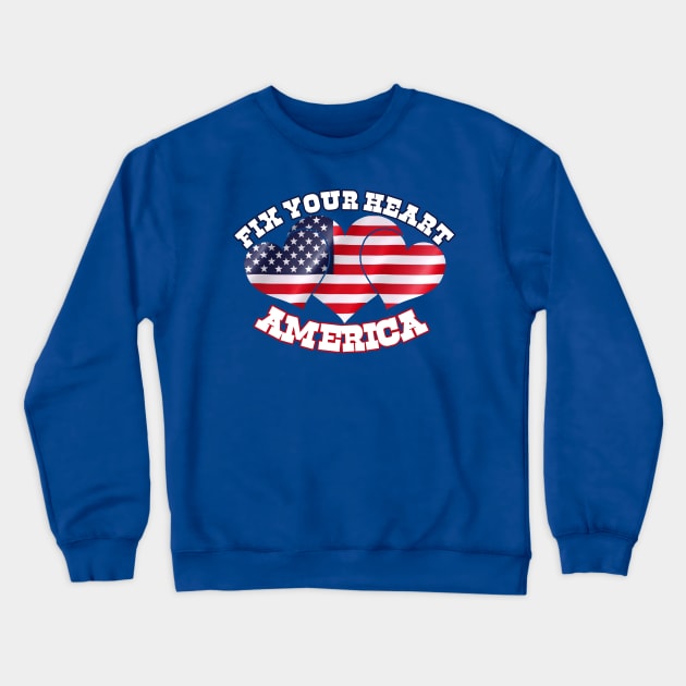 Fix Your Heart America 2020 Crewneck Sweatshirt by Geraldines